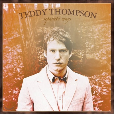 Teddy Thompson - Separate Ways