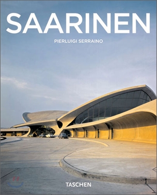 Eero Saarinen, 1910-1961: A Structural Expressionist