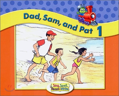 Sing, Spell, Read &amp; Write Level K : Storybook 1 : Dad, Sam, and Pat
