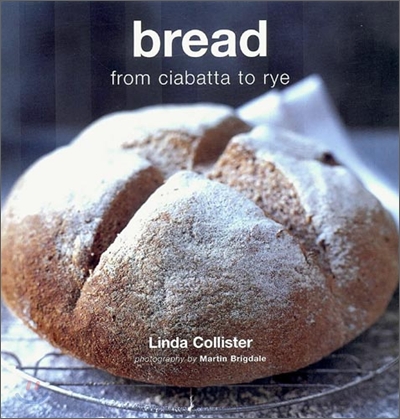 Bread: From Ciabatta to Rye