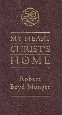 My Heart-Christ&#39;s Home