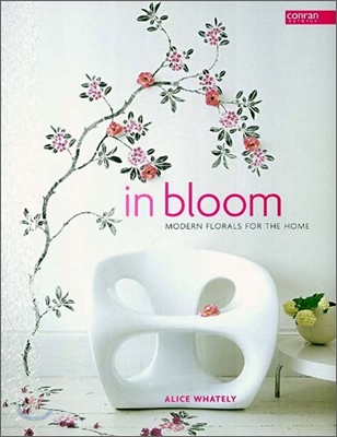 In bloom : Modern florals for the home