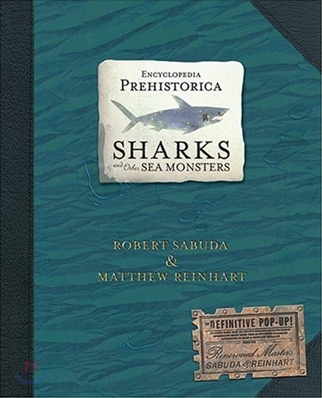 Encyclopedia Prehistorica Sharks and Other Sea Monsters Pop-Up