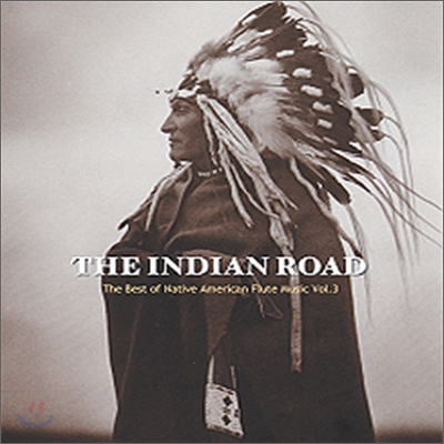 인디언 로드 3집 (The Indian Road 3: The Best of Native American Flute Music)