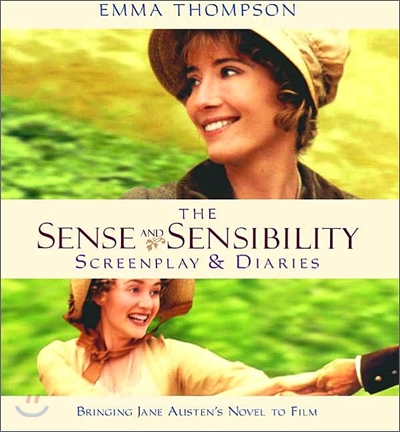 Sense and Sensibility: The Screenplay &amp; Diaries