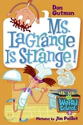 My Weird School #8 : Ms. Lagrange Is Strange!