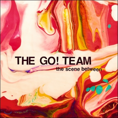 Go! Team - The Scene Between
