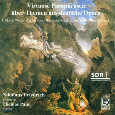 Nikolaus Friedrich 클라리넷으로 연주한 독일 오페라 - 베버 / 슈포어 (Virtuose Paraphrasen uber Themen aus Deutsche Opern - Weber / Spohr)