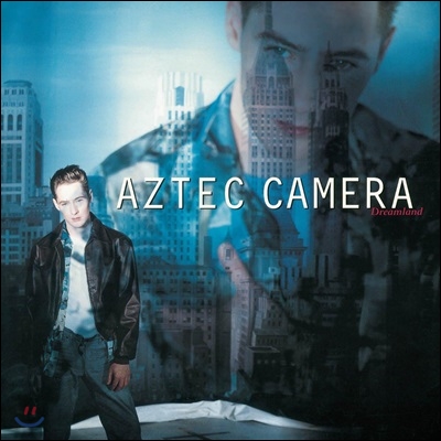 Aztec Camera - Dreamland (Deluxe Edition)