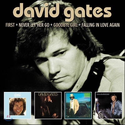 David Gates - First &amp; Never Let Her Go &amp; Goodbye Girl &amp; Falling In Love Again (Deluxe Edition)