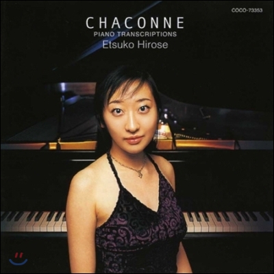 Etsuko Hirose 샤콘느 - 피아노 편곡집 (Chaconne - Piano Transcriptions)