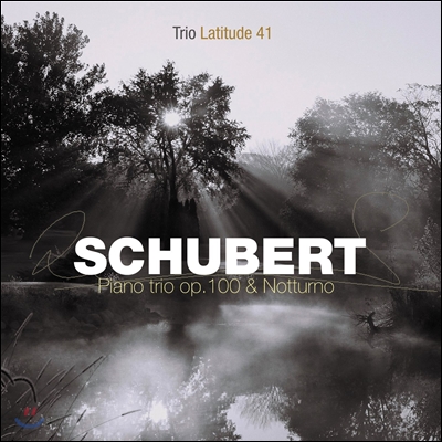 Trio Latitude 41 슈베르트: 피아노 삼중주, 노투르노 (Schubert: Piano Trio Oop.100, Notturno)