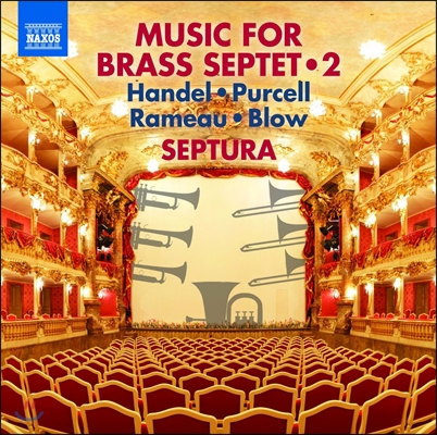 Septura 셉투라 - 금관 7중주를 위한 음악 2집: 라모 / 블로우 / 퍼셀 / 헨델 (Music for Brass Septet 2 - Handel / Purcell / Rameau / Blow)