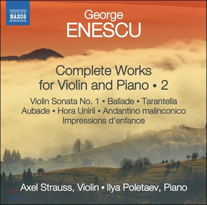 Axel Strauss 에네스쿠: 바이올린 소나타 1번, 어린 시절의 인상 외 (Enescu: Complete Works for Violin & Piano Vol.2 - Sonata)