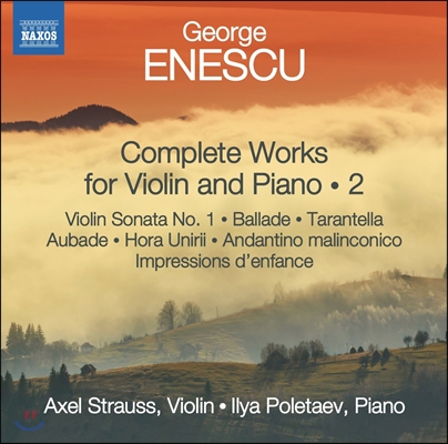 Axel Strauss 에네스쿠: 바이올린 소나타 1번, 어린 시절의 인상 외 (Enescu: Complete Works for Violin &amp; Piano Vol.2 - Sonata)