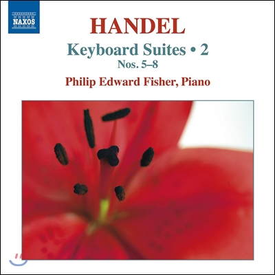 Philip Edward Fisher 헨델: 건반 모음곡 5-8번 (Handel: Keyboard Suites Vol.2)