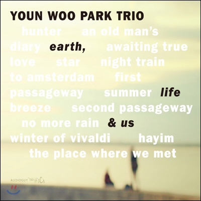 박윤우 트리오 (Youn Woo Park Trio) - Earth, Life &amp; Us