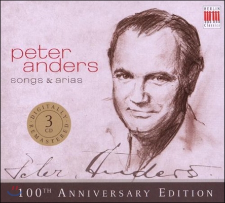 Peter Anders 100주년 기념 에디션 - 가곡과 아리아 (Schubert / Beethoven / Brahms / Puccini / Strauss: Songs & Arias)