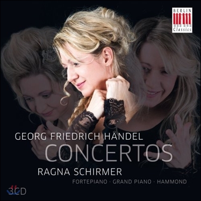 Ragna Schirmer 헨델: 여러 악기로 연주하는 오르간 협주곡 (Handel: Organ Concertos Played on Fortepiano, Hammond)
