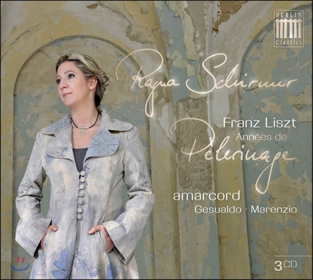 Ragna Schirmer 리스트: 순례의 해 전곡 / 제수알도 / 마렌치오: 마드리갈 (Liszt: Annees De Pelerinage Complete / Gesualdo / Marenzio: Madrigal)