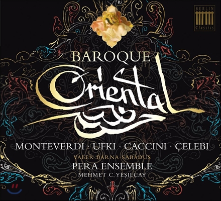 Pera Ensemble 바로크 오리엔탈 - 몬테베르디 / 우프키 / 카치니: 고악기 & 터키 앙상블 연주반 (Baroque Oriental - Monteverdi / Ufki / Caccini)
