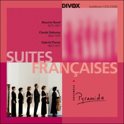 Ensemble Pyramide 프랑스 모음곡 - 라벨 / 드뷔시 / 피에르네 (Suites Francaises - Ravel / Debussy / Pierne)