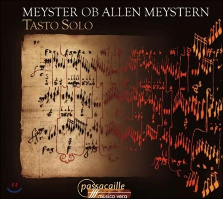 Tasto Solo 15세기 독일 건반악파 - 북스하이머와 로하머 필사본 (Meyster ob Allen Meystern - Conrad Paumann & German Keyboard School)