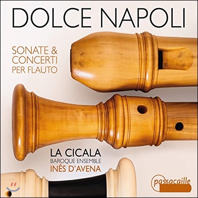 La Cicala 돌체 나폴리 - 만치니 / 피오렌차: 플루트 소나타와 협주곡집 (Dolce Napoli - Mancini / Fiorenza: Flute Sonatas, Concertos)