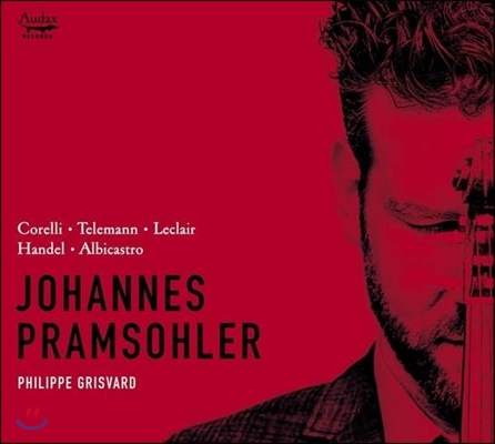 Johannes Pramsohler 코렐리 / 텔레만 / 르클레르 / 알비카스트로: 바이올린 소나타 (Corelli / Telemann / Leclair / Albicastro: Violin Sonatas)