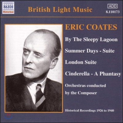 Eric Coates 에릭 코테즈: 여름 날 모음곡, 런던 모음곡, 신데렐라 환상곡 (British Light Music - Coates: Summer Days, London, Cinderella)