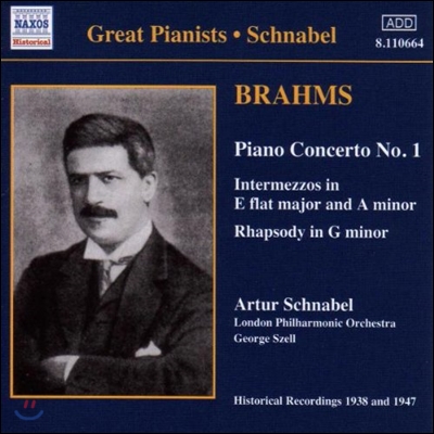 Artur Schnabel 브람스: 피아노 협주곡 1번, 인터메조, 랩소디 (Great Pianists - Brahms: Piano Concerto, Intermezzos, Rhapsody)