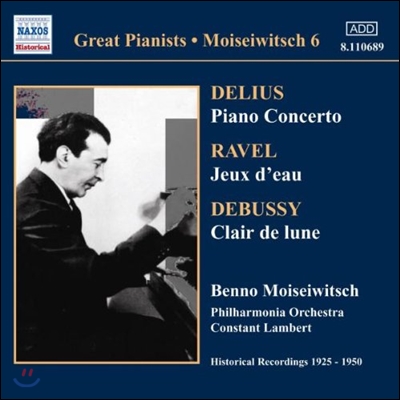 Benno Moiseiwitsch 델리우스: 피아노 협주곡 / 드뷔시: 달빛 (Great Pianists - Delius: Piano Concerto / Debussy: Clair de Lune)