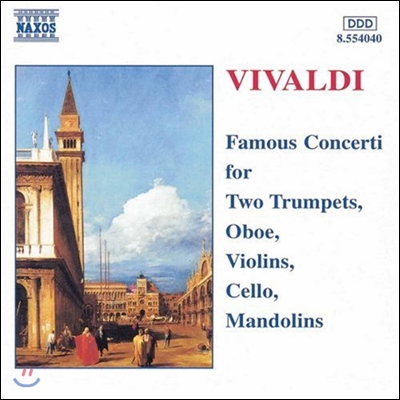 비발디: 유명 협주곡집 (Vivaldi: Famous Concerti for Two Trumpets, Oboe, Violins, Cello, Mandolins)