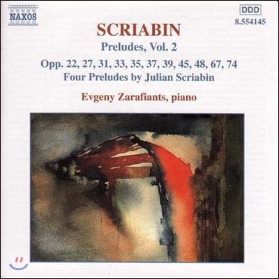 Evgeny Zarafiants 스크리아빈: 전주곡 2집 / 줄리안 스크리아빈: 전주곡 (Scriabin: Preludes Vol.2 / J. Scriabin: Four Preludes)