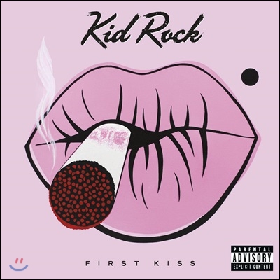 Kid Rock - First Kiss (Deluxe Edition)