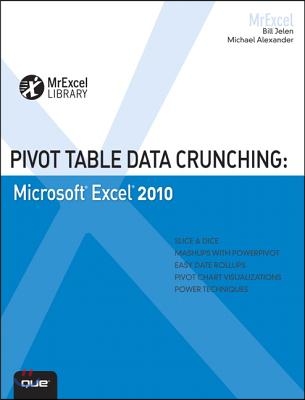 Pivot Table Data Crunching: Microsoft Excel 2010