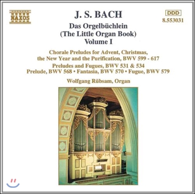 Wolfgang Rubsam 바흐: 작은 오르간 작품집 1권 (Bach: The Little Organ Book - Chorale Preludes for Advent, Fantasia, Fugue)