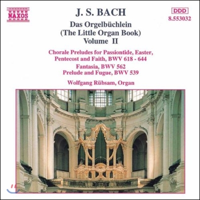 Wolfgang Rubsam 바흐: 작은 오르간 작품집 2권 (Bach: The Little Organ Book - Chorale Preludes for Passiontide, Prelude &amp; Fugue)