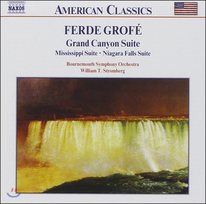 William Stromberg 미국의 클래식 - 그로페: 그랜드 캐년 모음곡 (Ferde Grofe: Grand Canyon Suite, Mississippi, Niagara Falls)