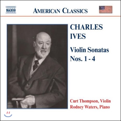 Curt Thompson 미국의 클래식 - 아이브스: 바이올린 소나타 1-4번 (Charles Ives: Violin Sonatas)