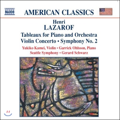 Gerard Schwarz 미국의 클래식 - 라자로프: 교향곡 2번, 바이올린 협주곡 (Lazarof: Violin Concerto, Symphony, Tableaux)