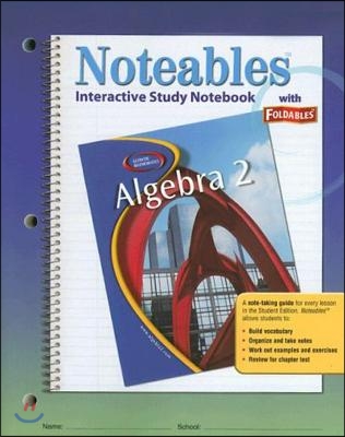 Glencoe Algebra 2, Noteables: Interactive Study Notebook with Foldables