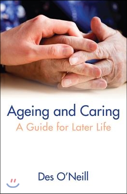 Ageing and Caring: A Guide for Later Life