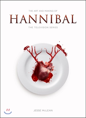 The Art and Making of Hannibal : The Television Series