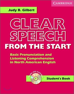 Clear Speech from the Start Student&#39;s Book with Audio CD : Basic Pronunciation and Listening Comprehension in North American English (Package)