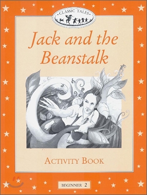 Classic Tales Beginner Level 2 : Jack and the Beanstalk - Activity Book
