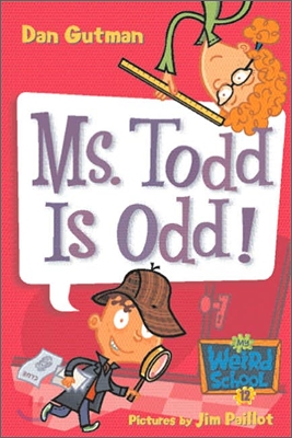 My Weird School #12 : Ms. Todd is Odd!