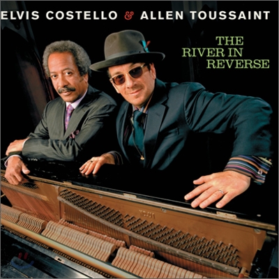 Elvis Costello &amp; Allen Toussaint - River in Reverse