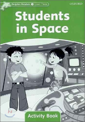 Dolphin Readers: Level 3: 525-Word Vocabularystudents in Space Activity Book