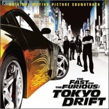 The Fast And The Furious: Tokyo Drift (패스트 &amp; 퓨리어스: 도쿄 드리프트) O.S.T